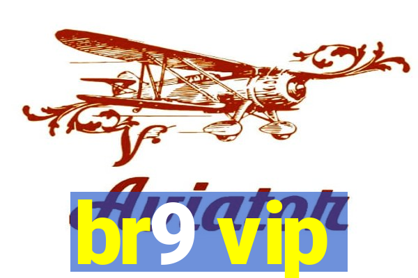 br9 vip